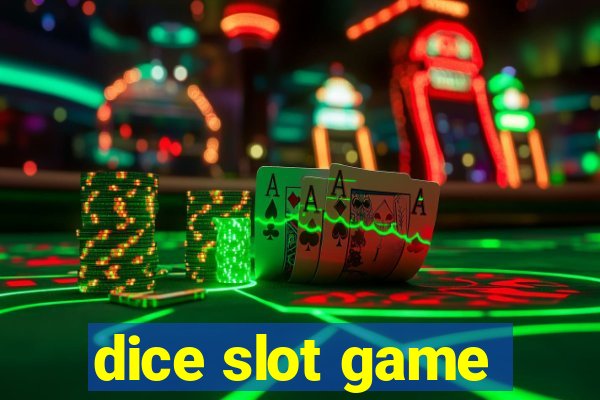 dice slot game