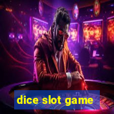 dice slot game