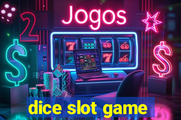 dice slot game