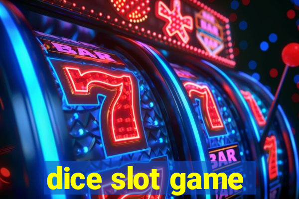 dice slot game