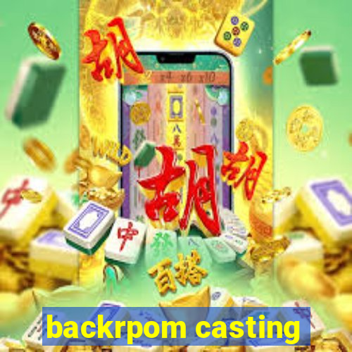 backrpom casting