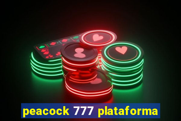 peacock 777 plataforma