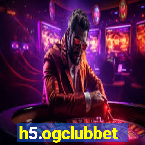 h5.ogclubbet