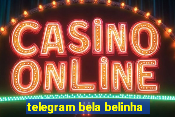 telegram bela belinha