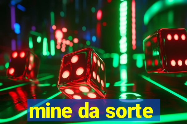 mine da sorte