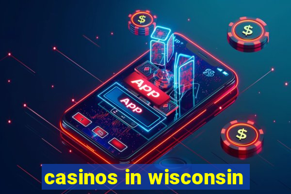 casinos in wisconsin