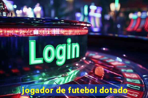 jogador de futebol dotado