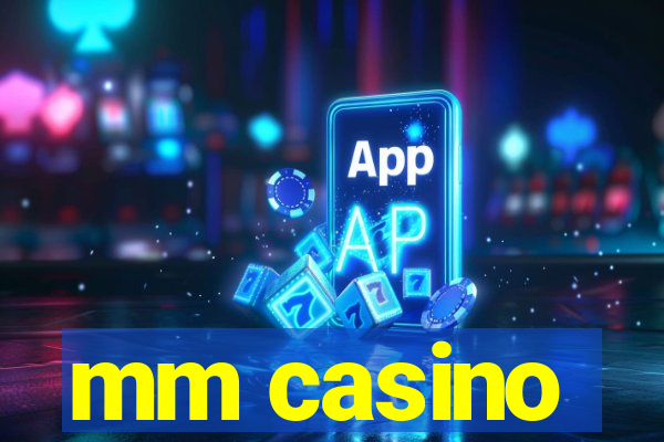 mm casino