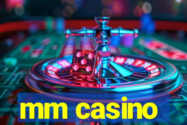 mm casino