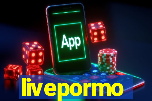 livepormo