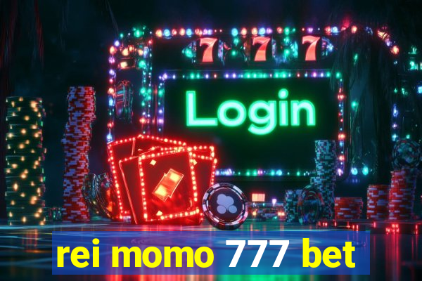 rei momo 777 bet