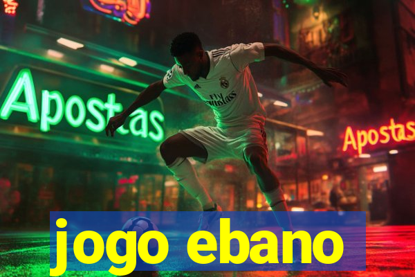 jogo ebano