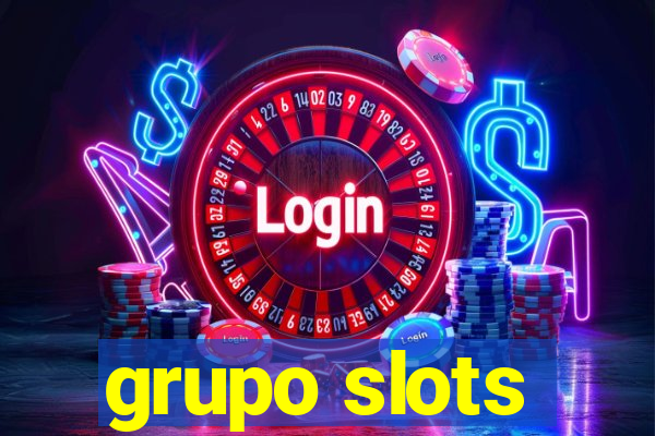 grupo slots