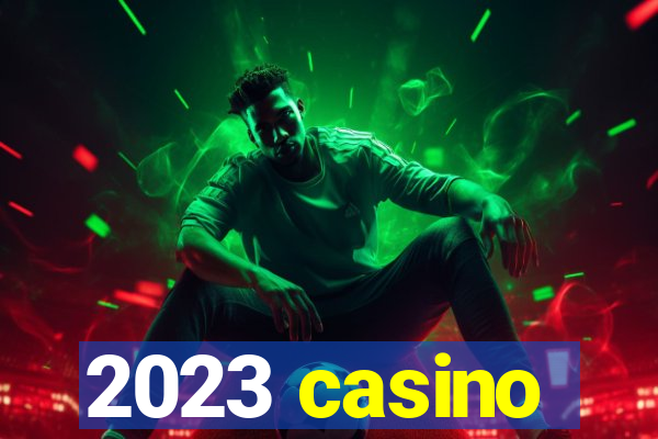 2023 casino