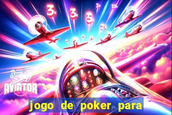 jogo de poker para ganhar dinheiro