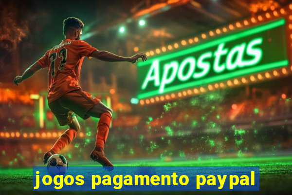 jogos pagamento paypal