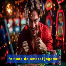 fortuna do amaral jogador