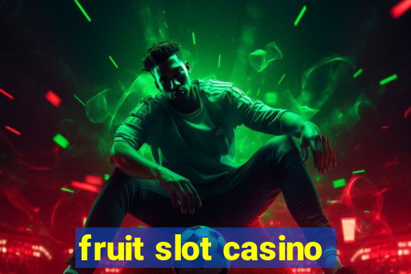 fruit slot casino