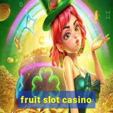 fruit slot casino