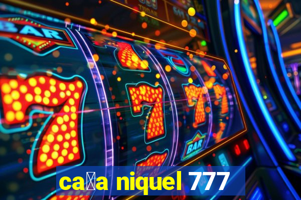 ca莽a niquel 777