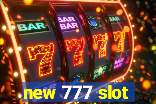 new 777 slot