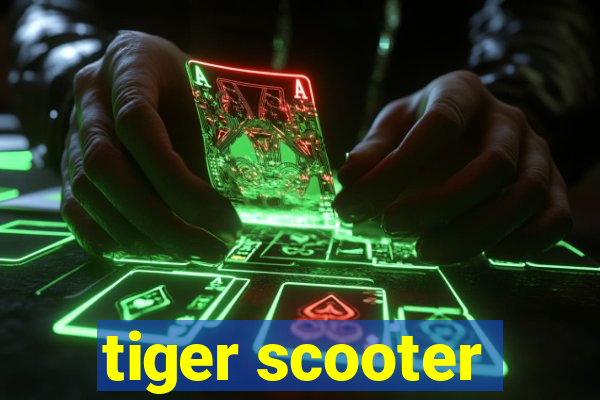 tiger scooter