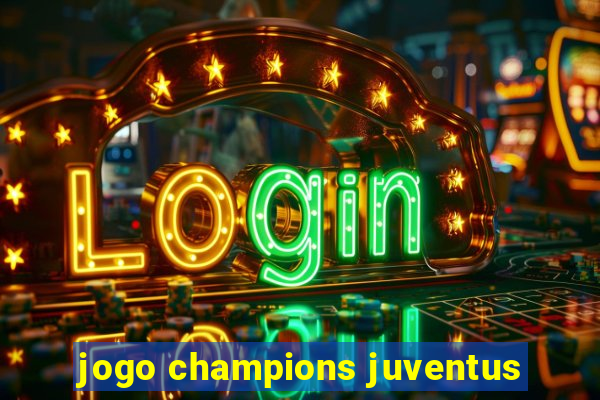 jogo champions juventus