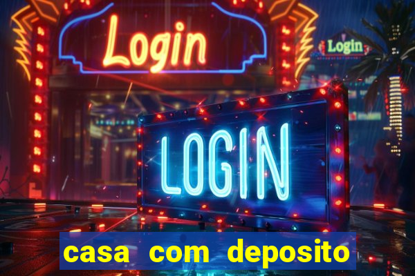 casa com deposito de 1 real