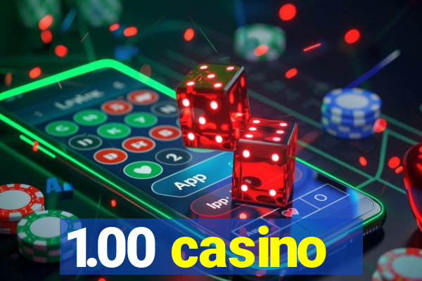 1.00 casino