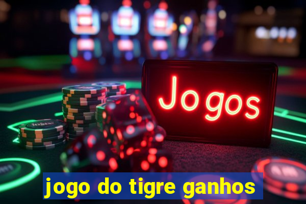 jogo do tigre ganhos