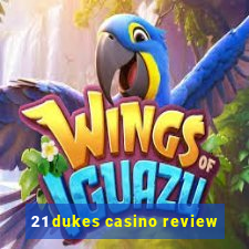 21 dukes casino review