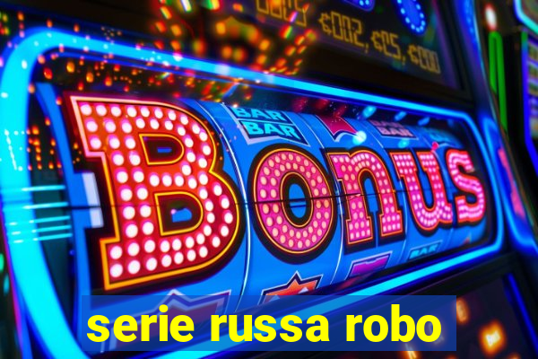 serie russa robo