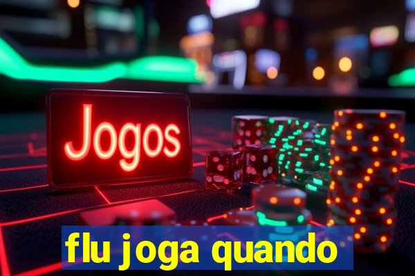 flu joga quando