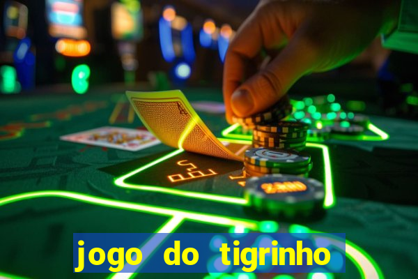 jogo do tigrinho depósito de r$ 1