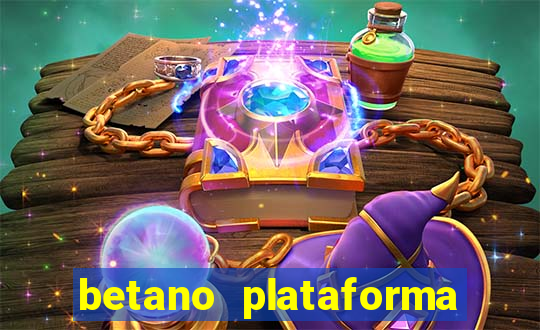 betano plataforma de jogos