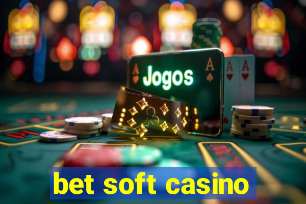 bet soft casino