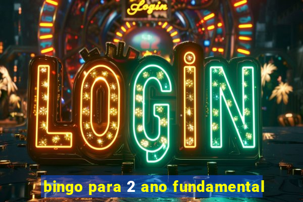 bingo para 2 ano fundamental