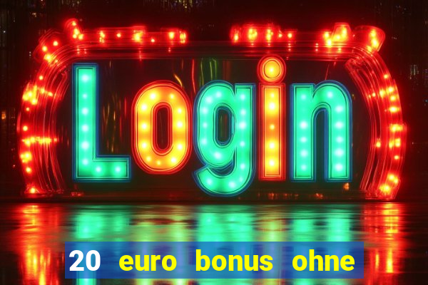 20 euro bonus ohne einzahlung casino 2022