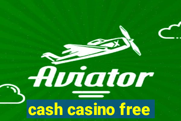 cash casino free