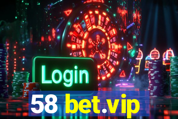 58 bet.vip