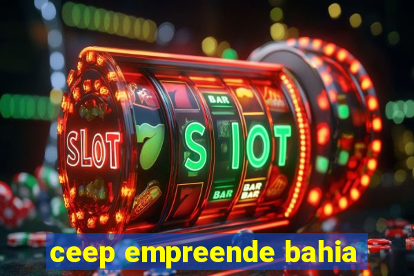 ceep empreende bahia