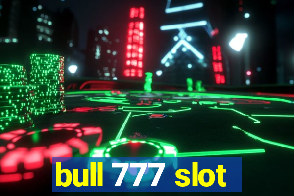 bull 777 slot