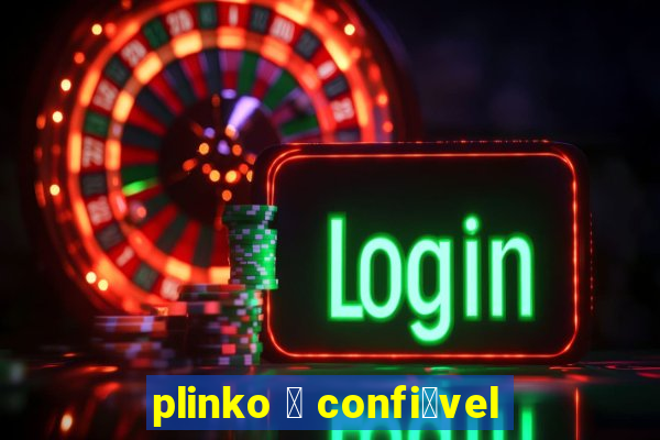 plinko 茅 confi谩vel