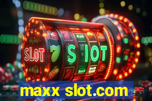 maxx slot.com