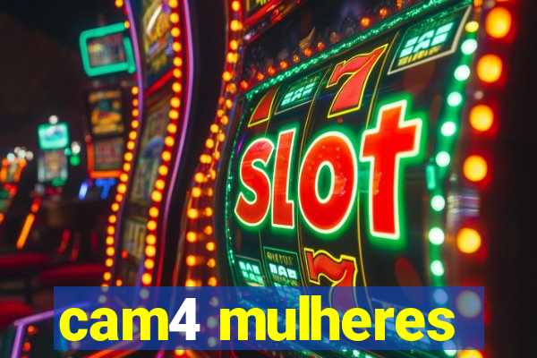 cam4 mulheres