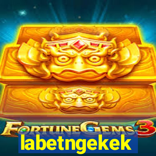 labetngekek