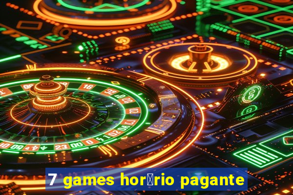 7 games hor谩rio pagante