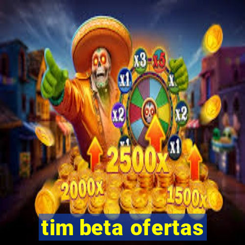 tim beta ofertas