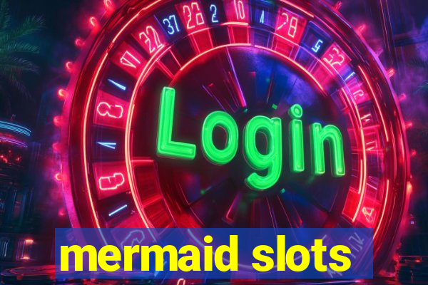 mermaid slots