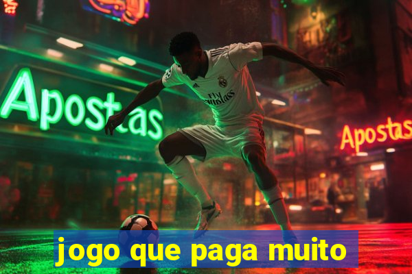 jogo que paga muito